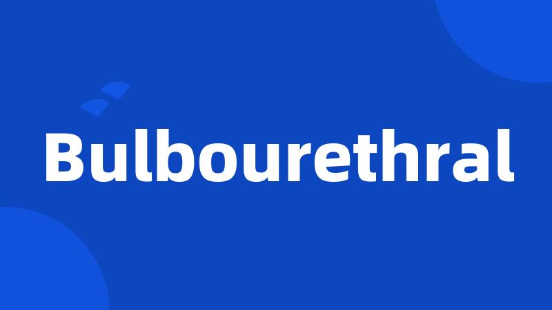 Bulbourethral