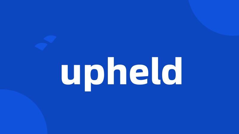 upheld