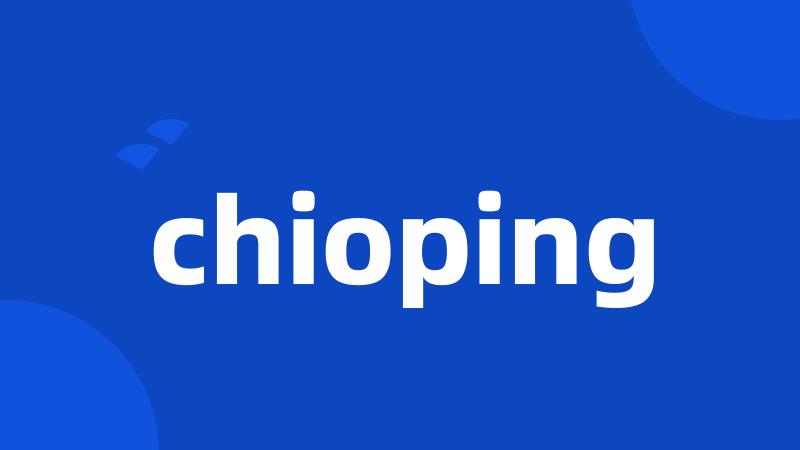 chioping