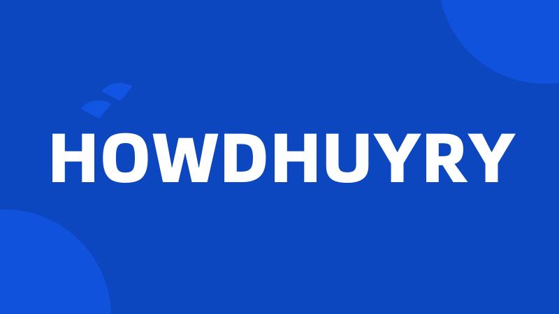 HOWDHUYRY