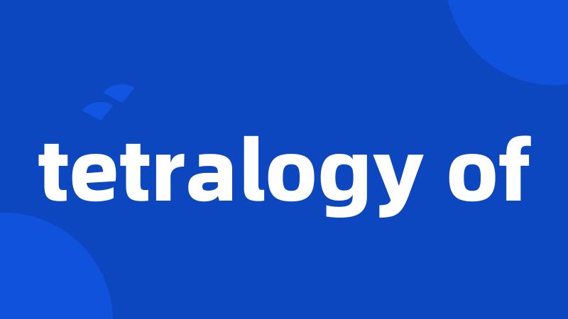 tetralogy of