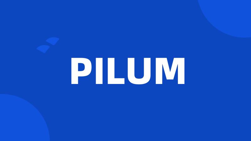 PILUM