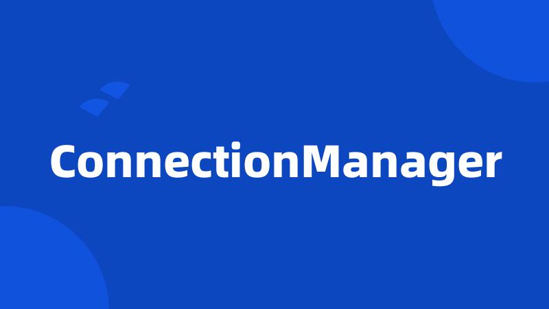 ConnectionManager