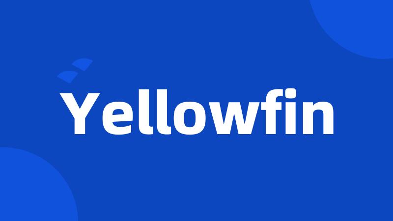 Yellowfin