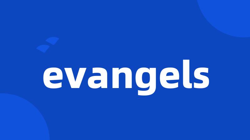 evangels