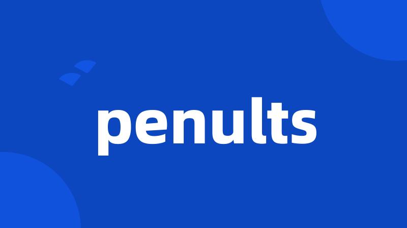 penults