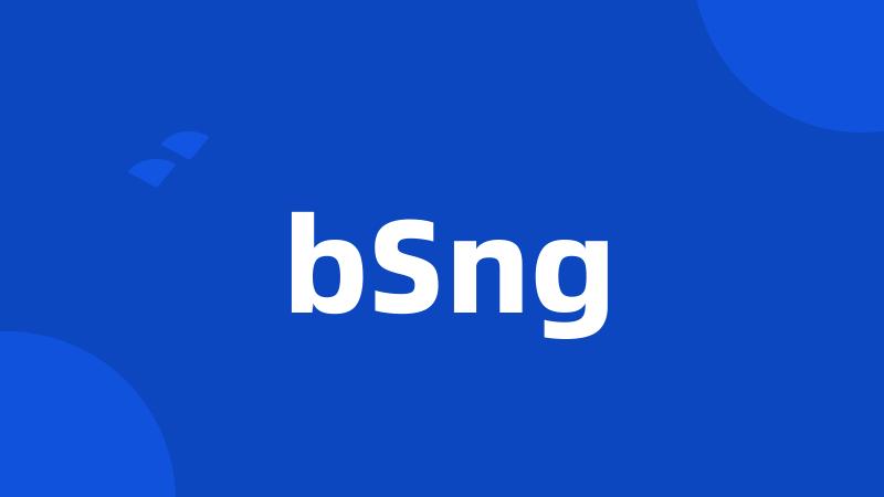 bSng