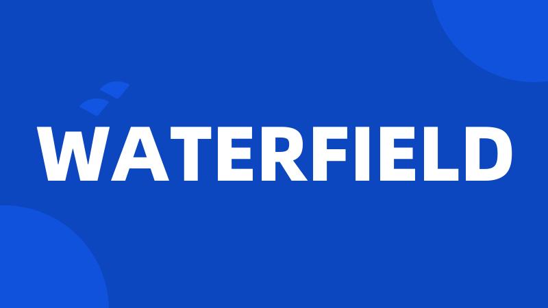 WATERFIELD