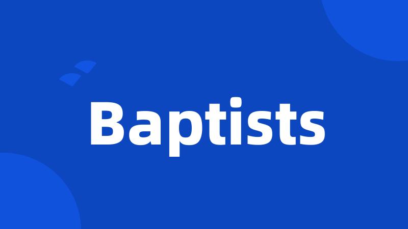 Baptists