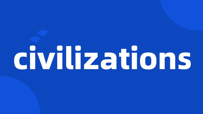 civilizations