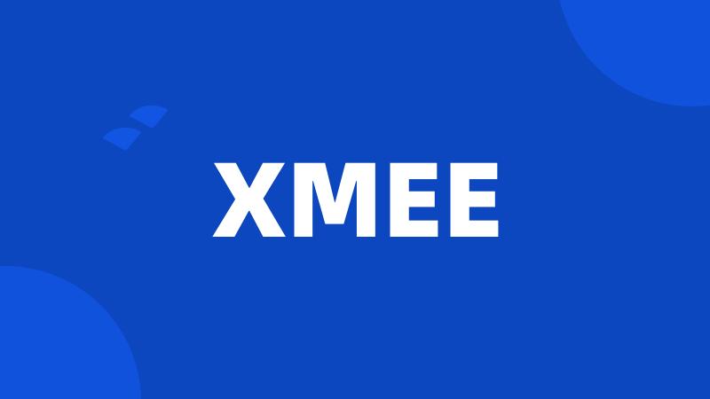 XMEE