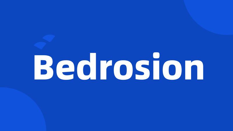 Bedrosion