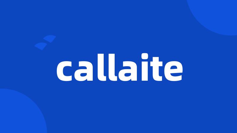 callaite