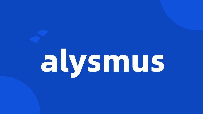 alysmus