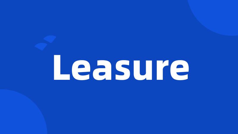 Leasure