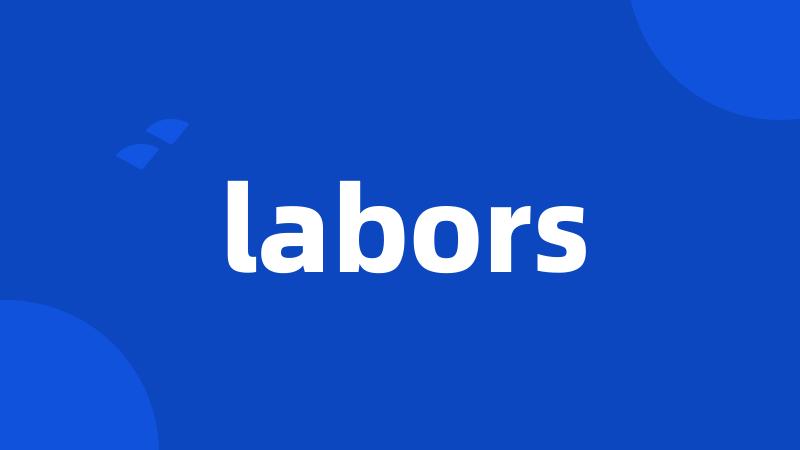 labors