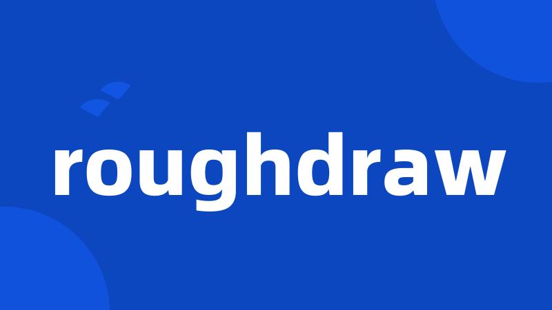 roughdraw