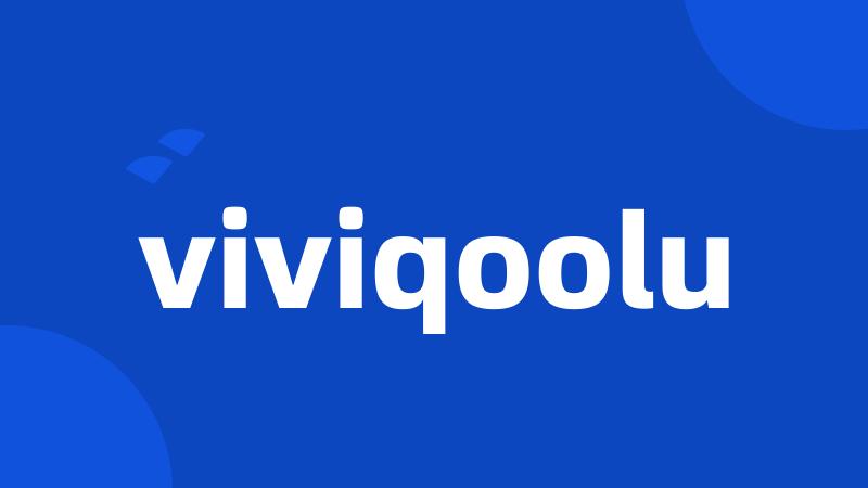 viviqoolu