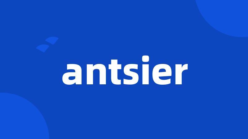 antsier