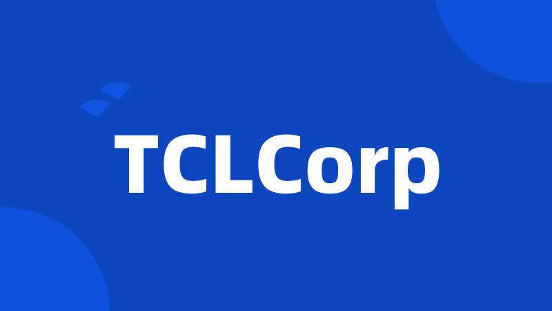 TCLCorp