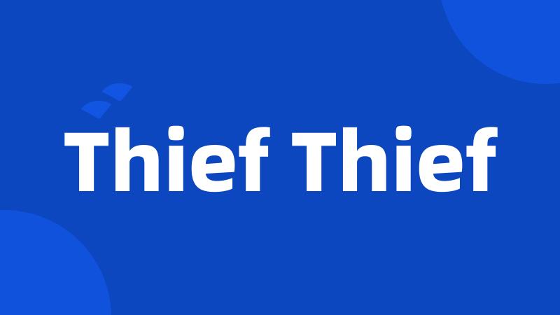 Thief Thief