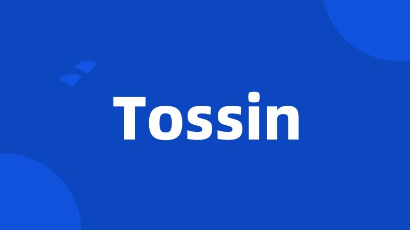 Tossin