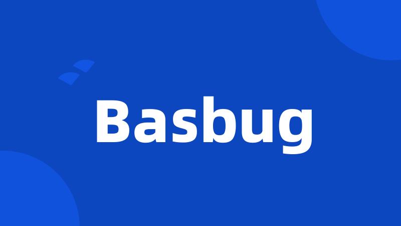 Basbug