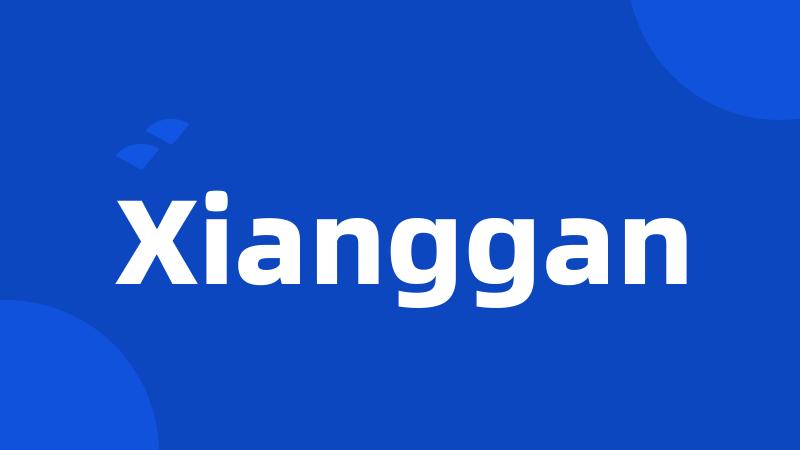 Xianggan