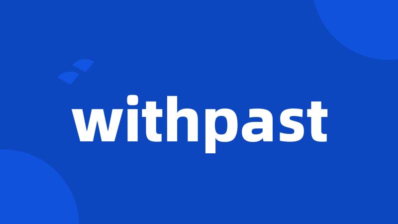 withpast