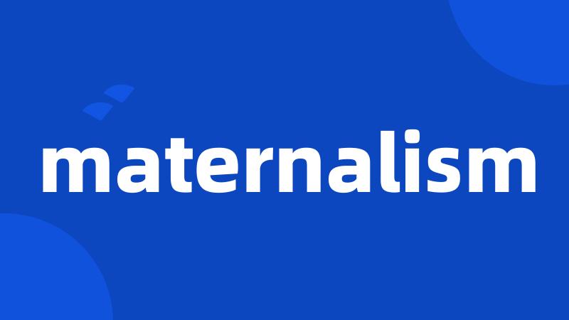 maternalism