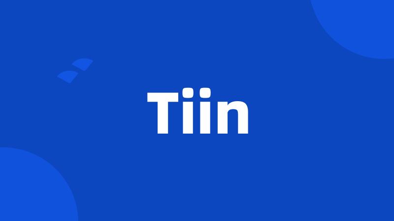 Tiin