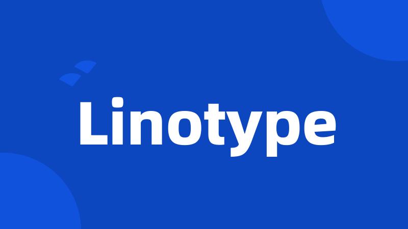 Linotype