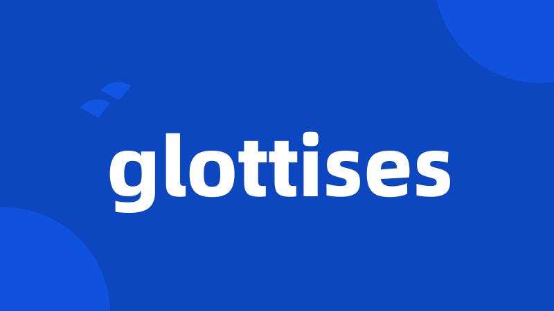 glottises