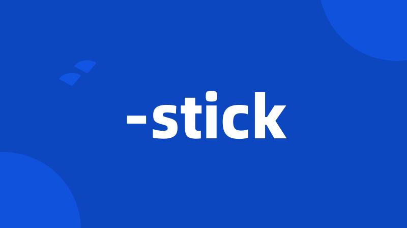 -stick