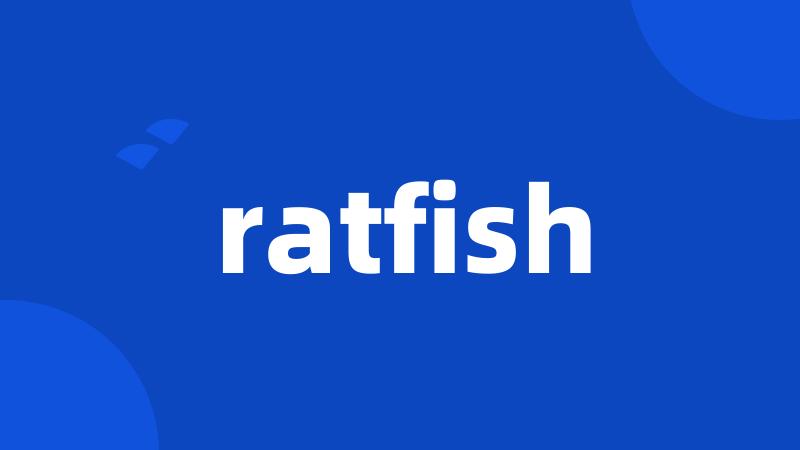 ratfish