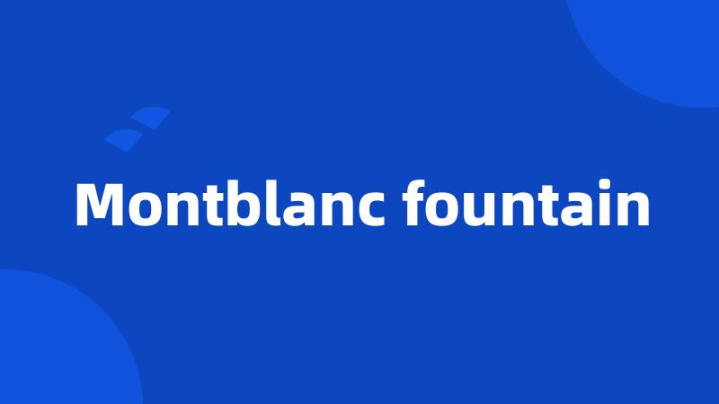 Montblanc fountain