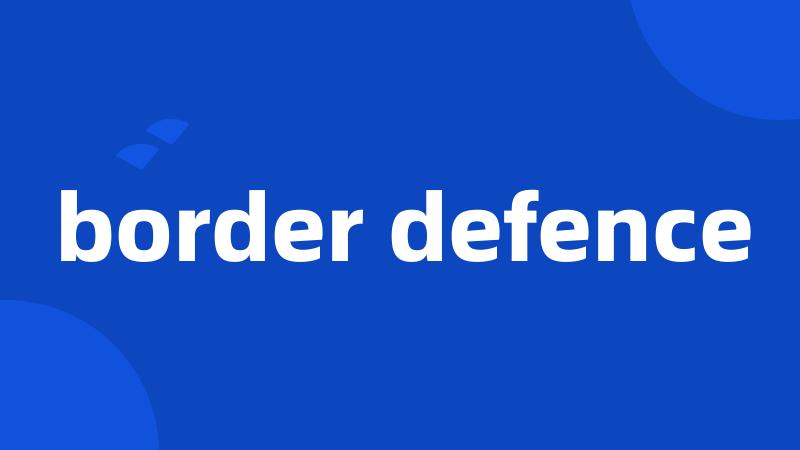 border defence