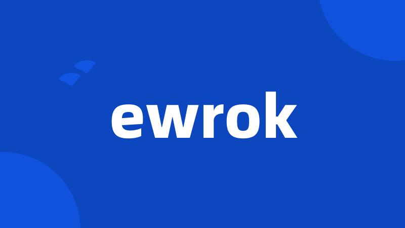 ewrok