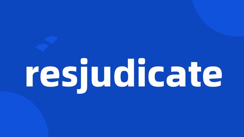 resjudicate