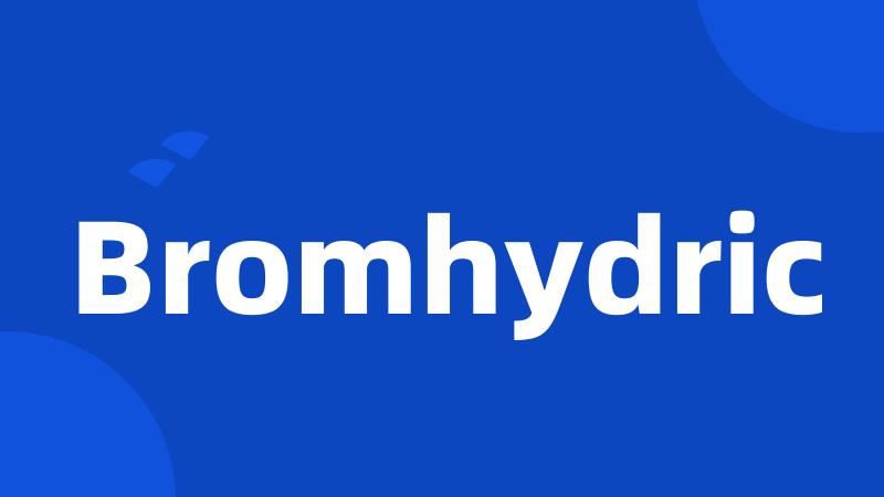 Bromhydric