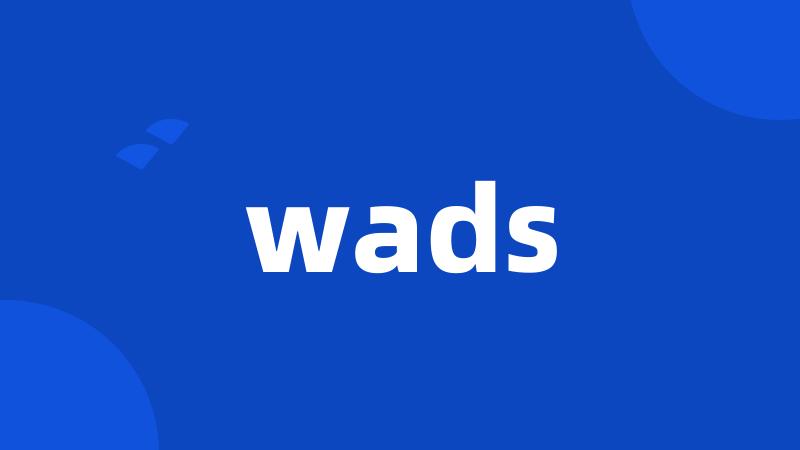 wads