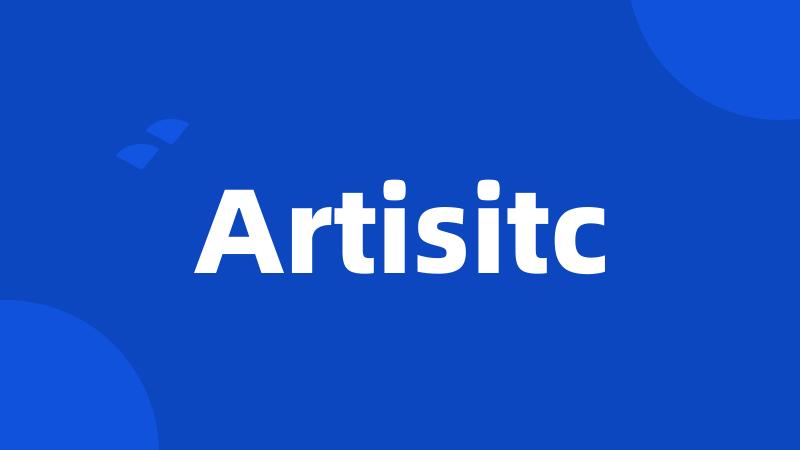 Artisitc