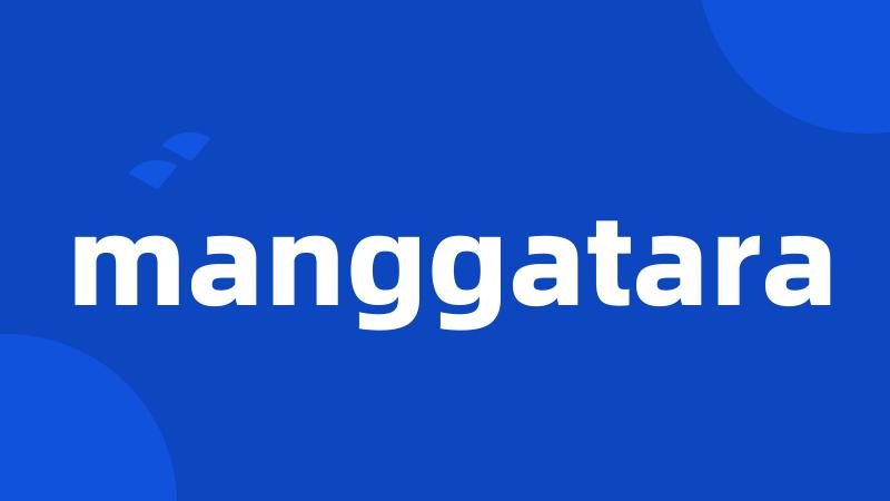 manggatara