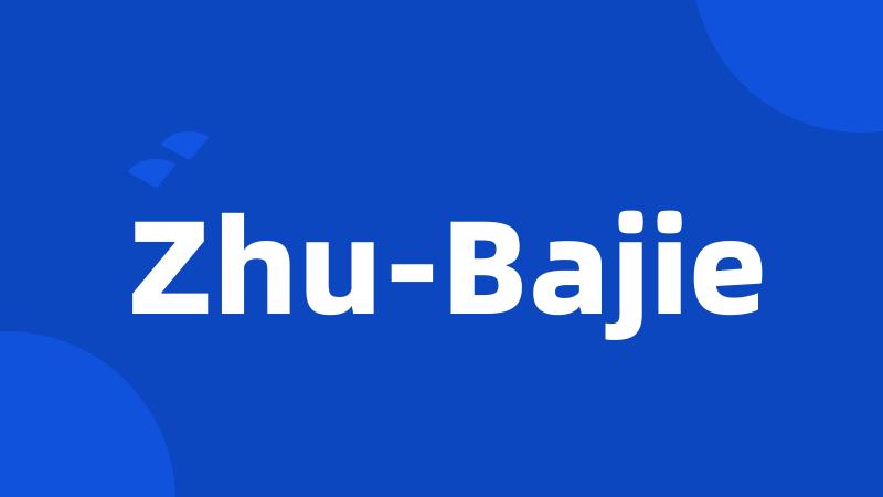 Zhu-Bajie