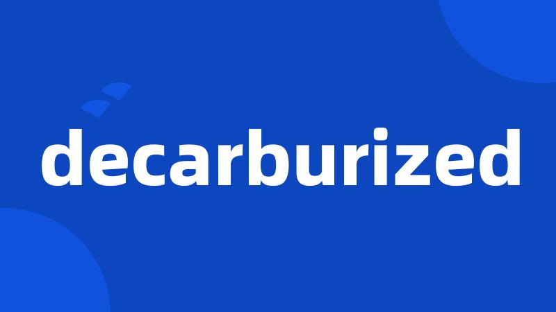 decarburized