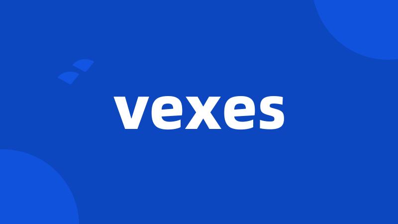 vexes