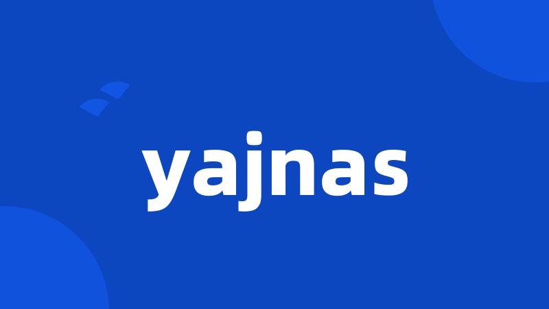 yajnas