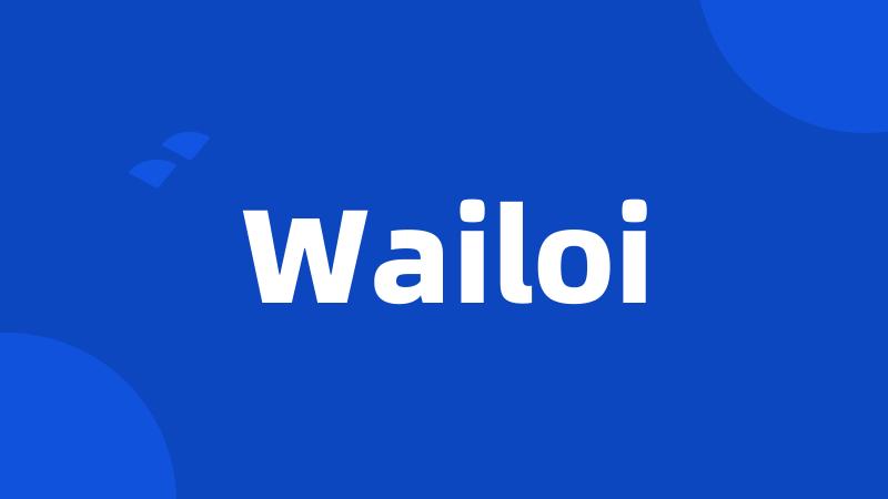 Wailoi