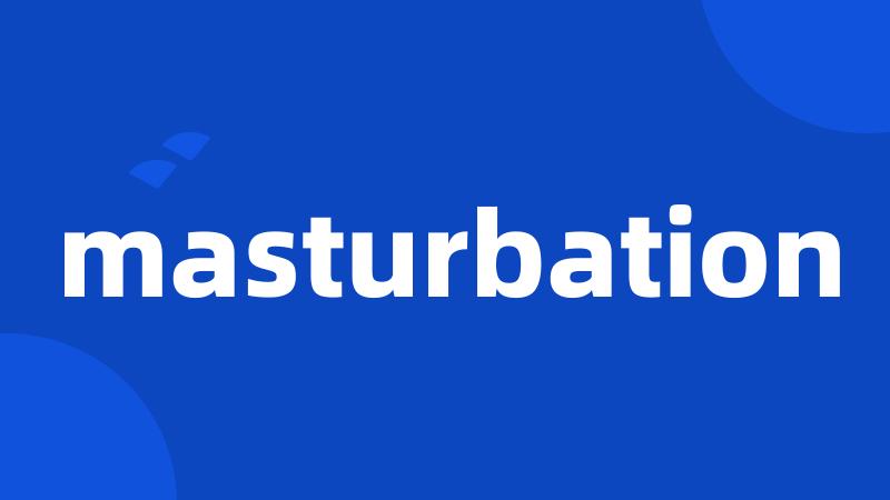 masturbation