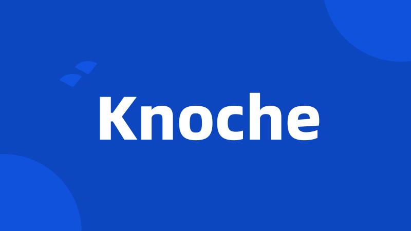 Knoche